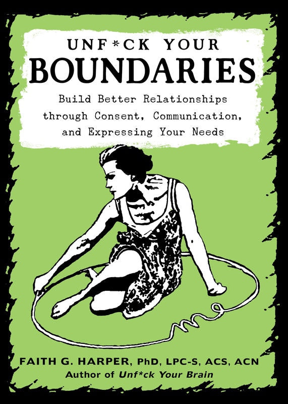 Unf*ck Your Boundaries book cover by Faith G. Harper, PhD, LPC-S, ACS, ACN